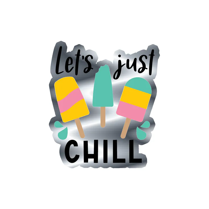 Let's Just Chill Silver Chrome Vinyl Decal - Custom Size