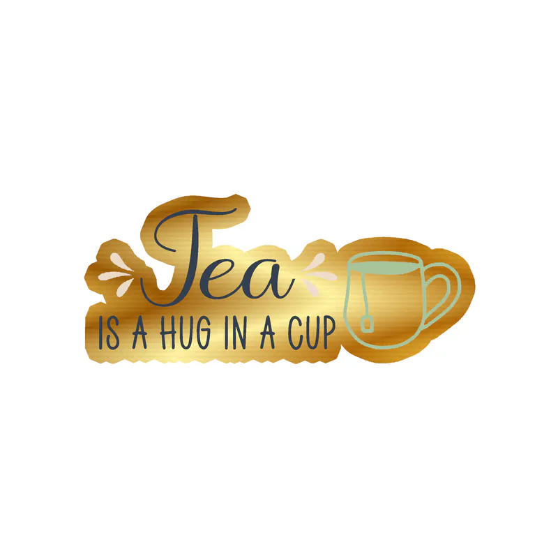 Tea Is A Hug In A Cup Gold Chrome Vinyl Decal - Custom Size