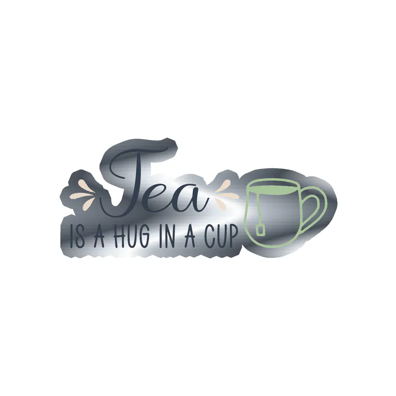 Tea Is A Hug In A Cup Silver Chrome Vinyl Decal - Custom Size