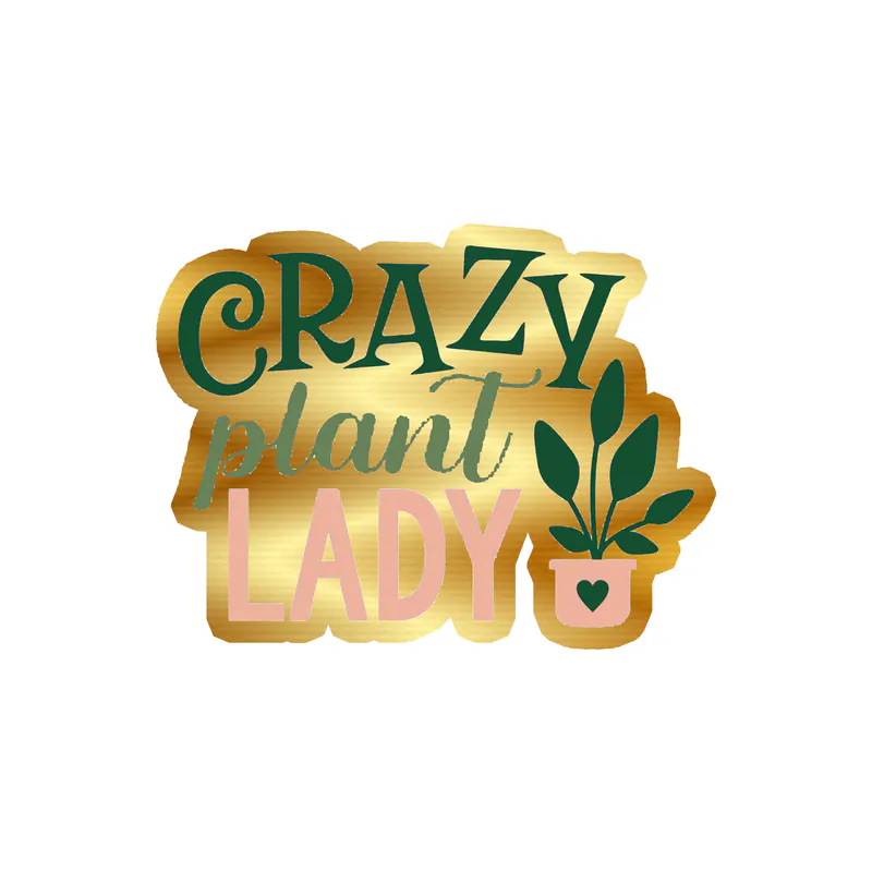 Crazy Plant Lady Gold Chrome Vinyl Decal - Custom Size