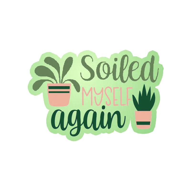 Soiled Myself Again Glow in the Dark Vinyl Decal - Custom Size