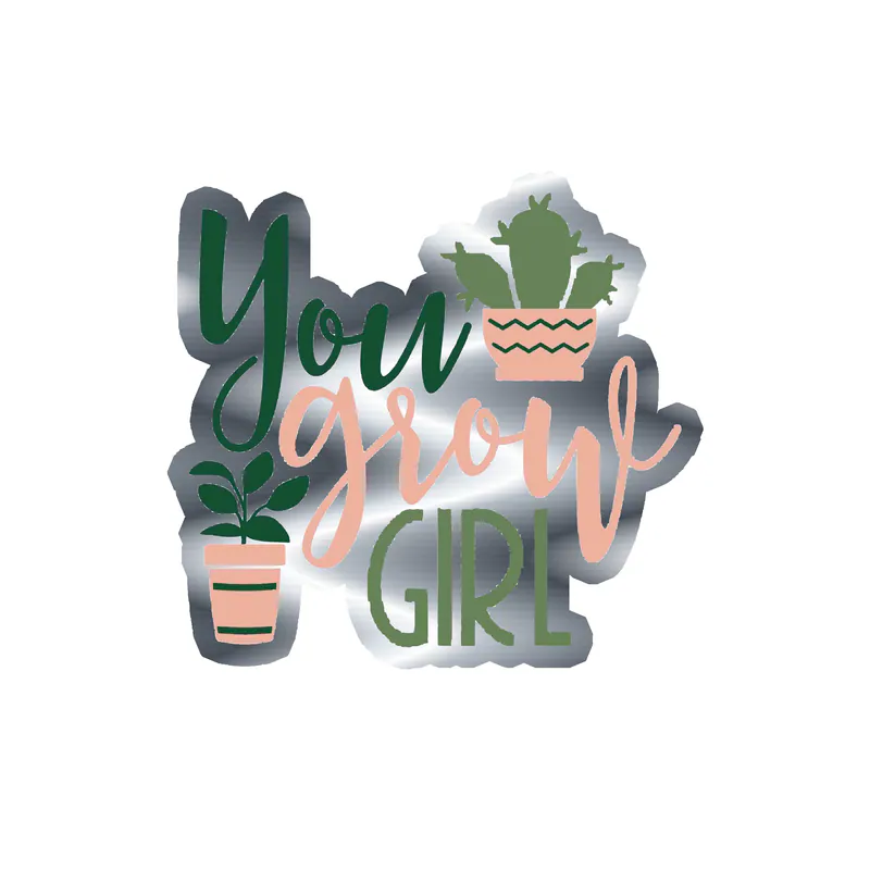 You Grow Girl Silver Chrome Vinyl Decal - Custom Size