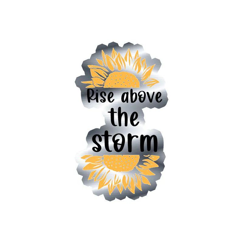 Rise Above The Storm Full Color Vinyl - Silver Chrome Vinyl Sticker - Custom Size