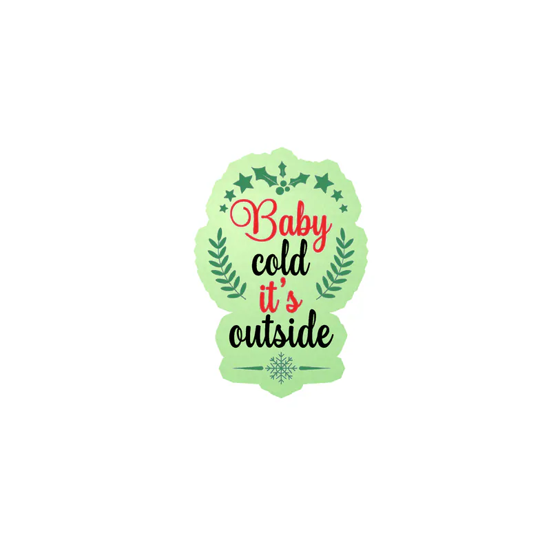 Baby It's Cold Outside Glow in the Dark Vinyl Sticker - Custom Size