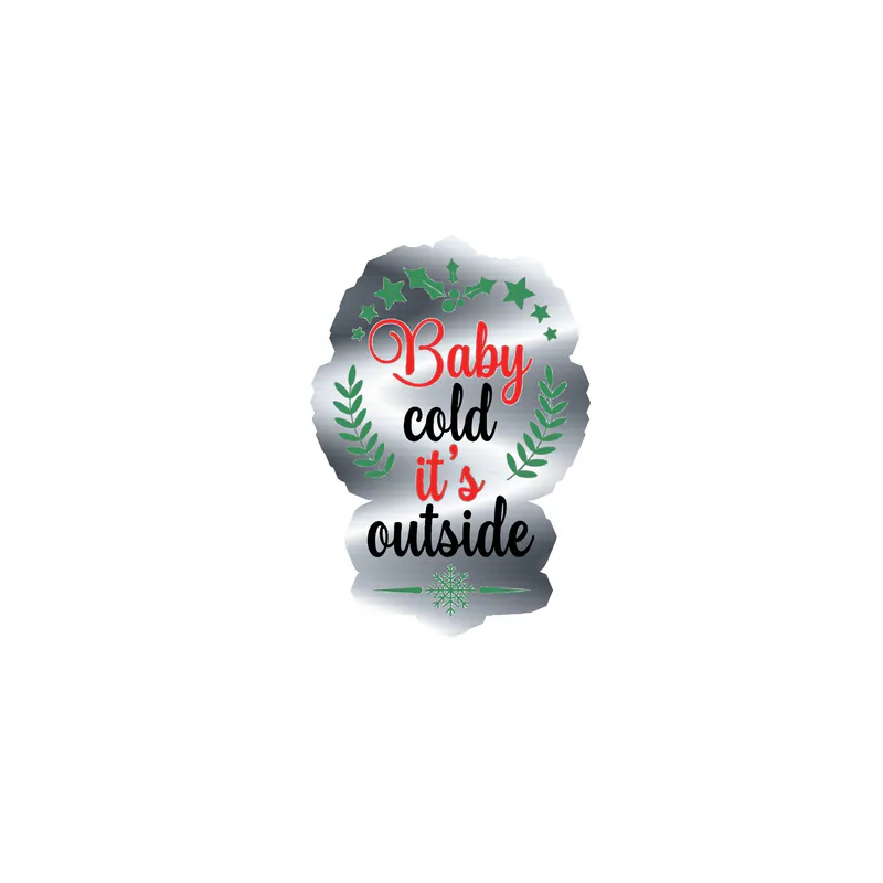 Baby It's Cold Outside Silver Chrome Vinyl Sticker - Custom Size