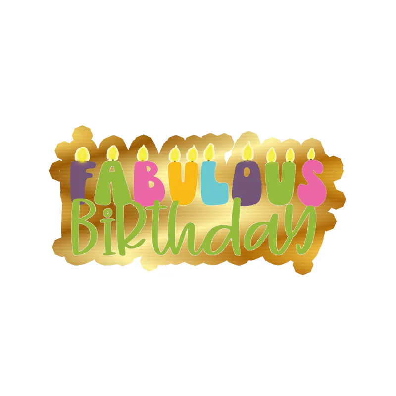 Fabulous Birthday - Gold Chrome Vinyl Decal - Custom Size