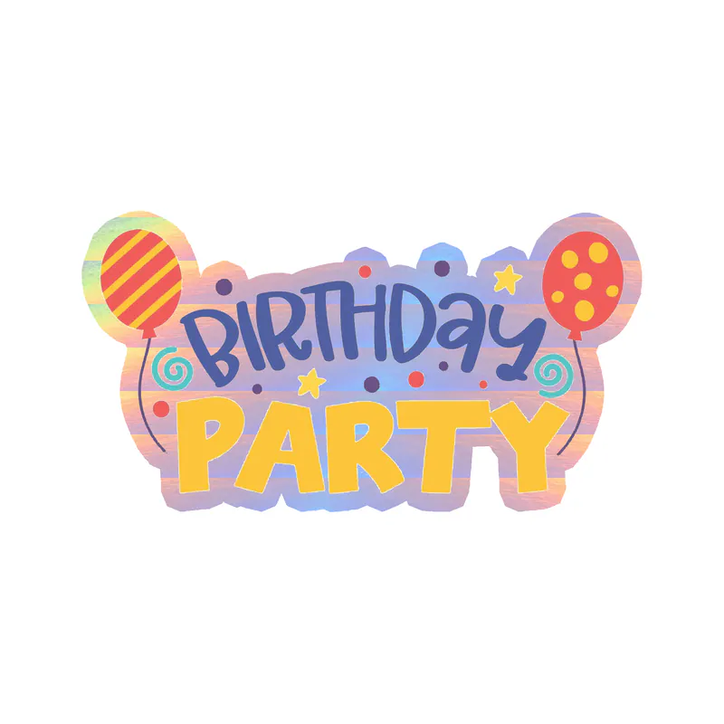 Birthday Party - Holographic Vinyl Decal - Custom Size