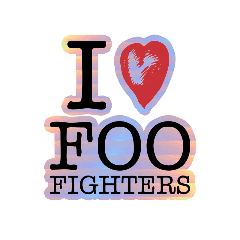 Foo Fighters - I Heart Foo Fighters - Holographic Vinyl Sticker - Custom Size
