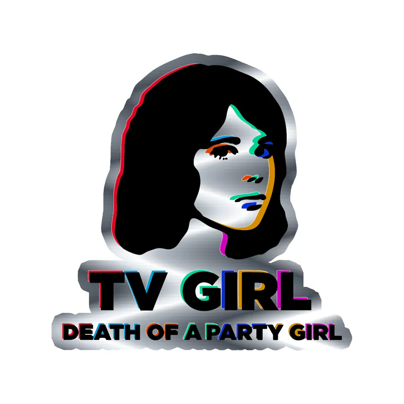 Tv Girl - Death Of A Party Girl 3 - Silver Chrome Vinyl Sticker - Custom Size