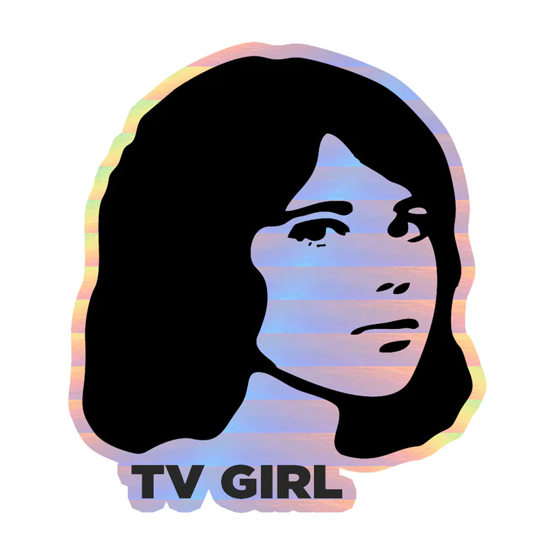Tv Girl - Dream Girl - Holographic Vinyl Sticker - Custom Size